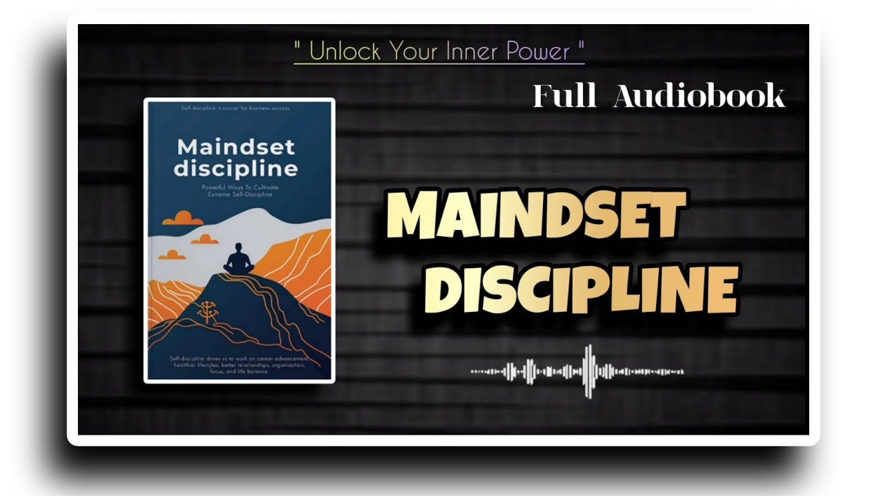 Maindset discipline - Unlock Your Inner Power |  Full Audiobook