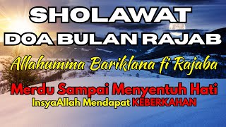Download lagu SHOLAWAT BULAN RAJAB MERDU - INSYAALLAH MENDAPAT KEBERKAHAN LANTUNAN DOA RAJAB 2 RAJAB SYABAN mp3