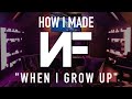 NF S PRODUCER SHOWS HOW HE MADE WHEN I GROW UP