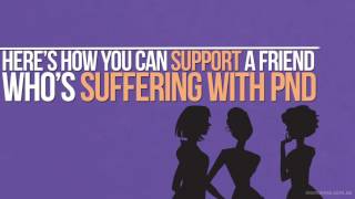 How to support a friend struggling with Perinatal Anxiety and Depression
