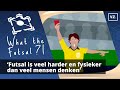 'Futsal is veel harder en fysieker dan veel mensen denken'