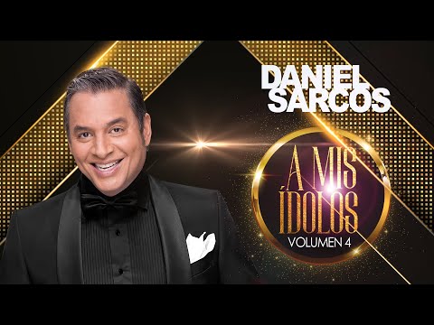 Daniel Sarcos / Homenaje a José Luis Rodríguez "El Puma" / A mis ídolos volumen 4