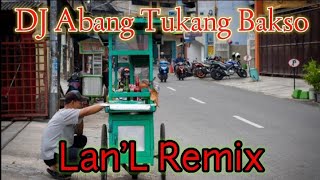 Download lagu Abang Tukang Bakso (Lan'L Remix) 2022 NEW!!! mp3