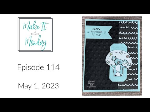 Make It With Me Monday - Episode 114 - May 1, 2023