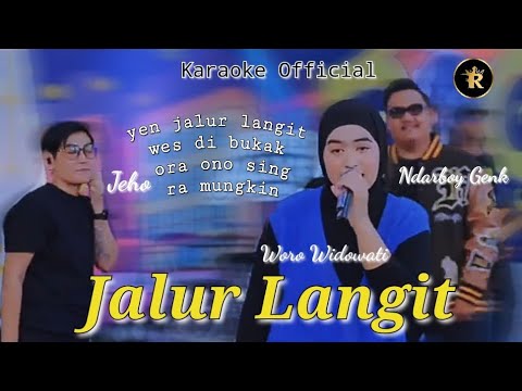 Video Karaoke Lirik JALUR LANGIT - Woro Widowati X Ndarboy Genk X Jeho | Yen Jalur Langit Dibukak