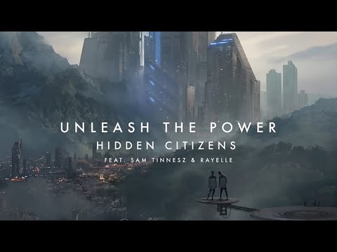 Hidden Citizens - Unleash The Power feat. Sam Tinnesz and Rayelle (1 hour)