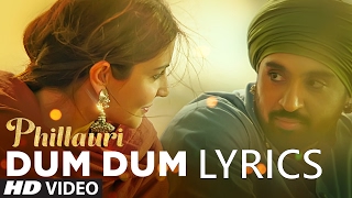 Phillauri - Dum Dum LYRICS | Full Song | Anushka Sharma
