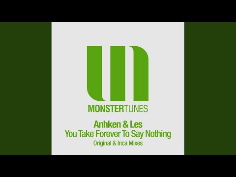 You Take Forever To Say Nothing (Original Mix)