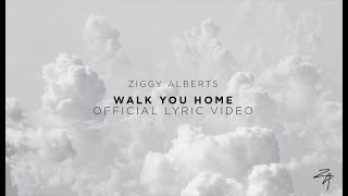 Ziggy Alberts x Horrorshow - Walk You Home (Official Lyric Video)