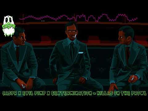 CA$PR X EVIL PIMP - KILLA$ ON THE PROWL [PROD. 6EXTERMINATION][TRASH EXCLUSIVE]