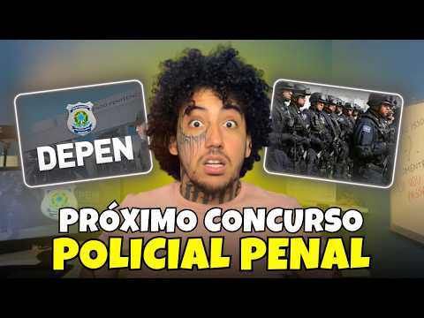 Quando vai ser o próximo concurso da POLÍCIA PENAL? TUDO sobre o concurso DEPEN 2026