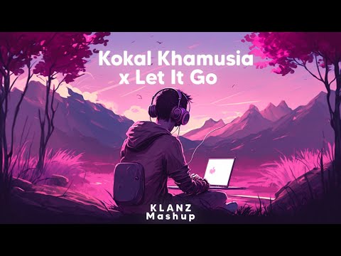 Kokal Khamusia x LET IT GO - New Assamese KLANZ Mashup 2023