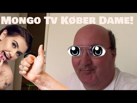 Mongo Tv Køber Damer!?