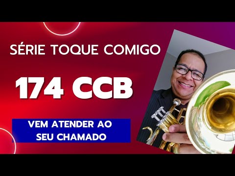 174 CCB Série Toque Comigo "Vem atender ao Seu chamado" Vildomar Miquilino Trombone