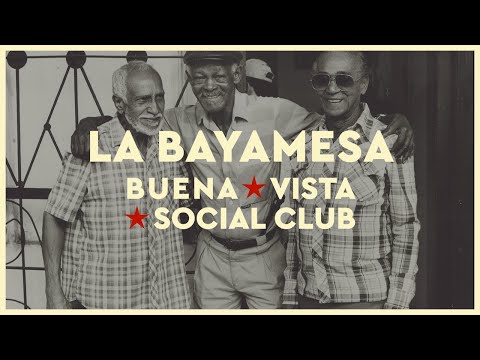 Buena Vista Social Club - La Bayamesa (2021 Remaster) (Official Video)