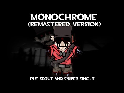 Monochrome but Scout and Sniper sing it (Remastered ver.)