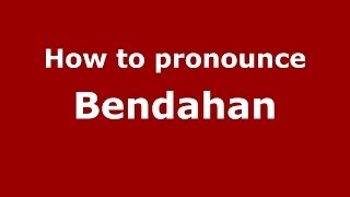 How to pronounce Bendahan