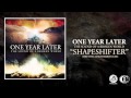 One Year Later - Shapeshifter 