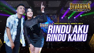 Download lagu AKU RINDU KAMU - BAYU PRATAMA ft ARNETA JULIA - DIVARINA MUSIC mp3