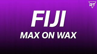 Max On Wax - Fiji (Lyrics)