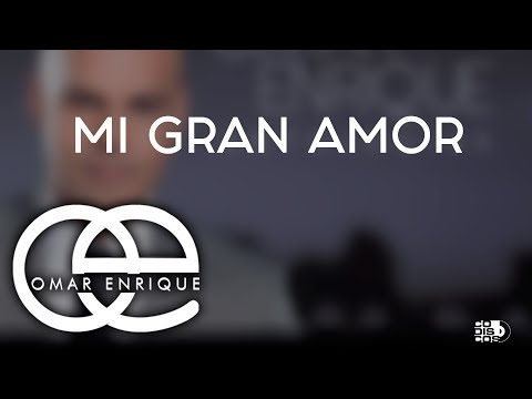 Video Mi Gran Amor de Omar Enrique