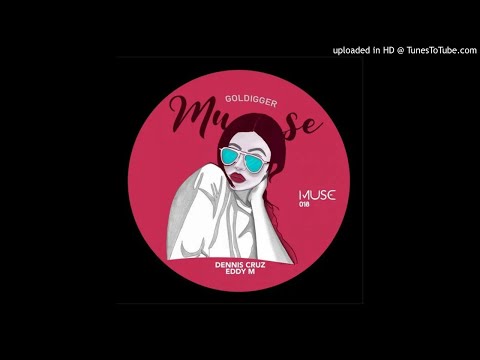 Dennis Cruz,Eddy M - Goldigger (Original Mix)