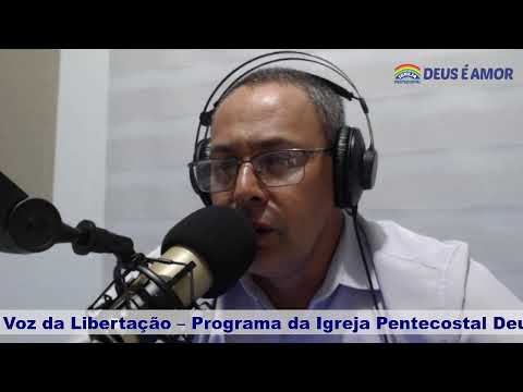 ✝️ A Voz da Libertação – Programa da Igreja Pentecostal Deus é Amor