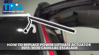How to Replace Power Lift Actuator 2015-2020 Cadillac Escalade