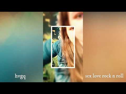 hvgq - sex love rock n roll