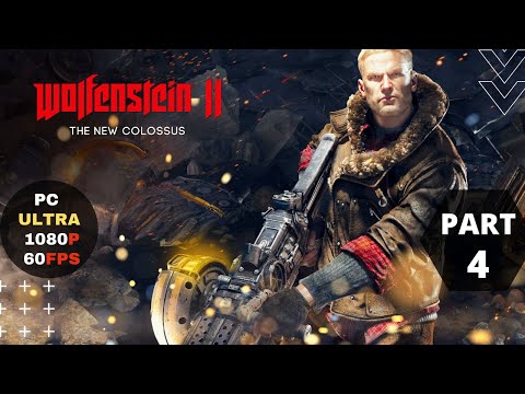 Wolfenstein II: The New Colossus Walkthrough Gameplay Part 4 [PC 1080p 60FPS] No Commentary