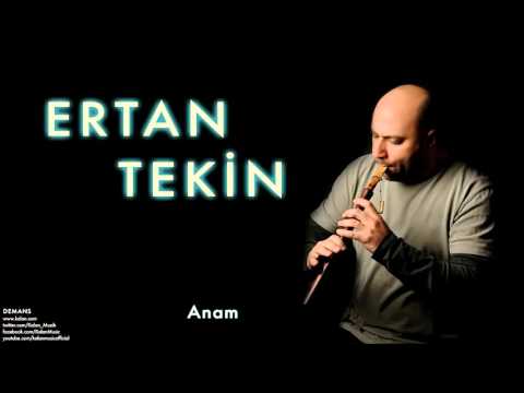Ertan Tekin -  Anam [ Demans © 2012 Kalan Müzik ]