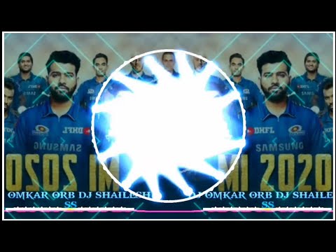 2020 IPL MUMBAI INDIAN'S MI FANS MIX DJ OMKAR ORB DJ SHAILESH SS
