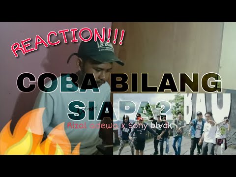 RIZAL ADEWA x SONY BLVCK _ COBA BILANG SIAPA? _music video_(REACTION)