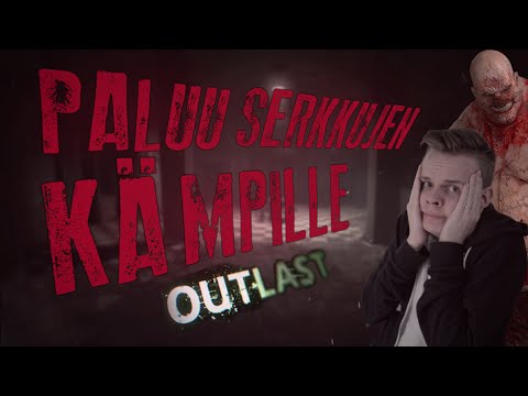 Outlast - Paluu Serkkujen Kämpille
