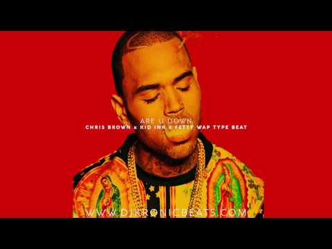 Fetty Wap x Kid Ink x Chris Brown Type Beat with Hook 2016 - Are U Down (SLGHTWRK) | DJ Kronic Beats