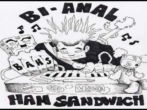 BI ANAL HAM SANDWICH - I HAVE NO FRIENDS (2001)