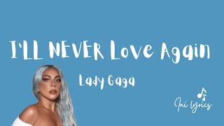 I&#39;ll Never Love Again - Lady Gaga (Lyrics video)