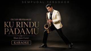 Download lagu KARAOKE | Ku Rindu Padamu | Tan Sri P. Ramlee | Blues Jazz Cover mp3