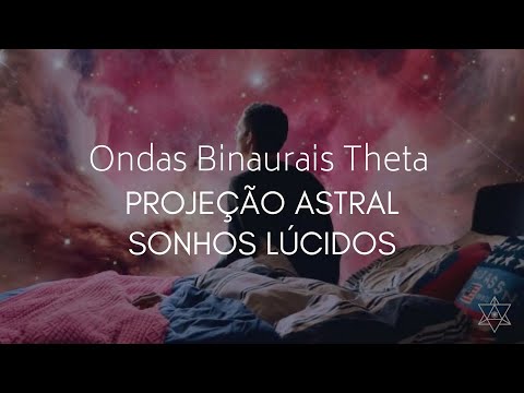 Ondas Binaurais Theta - Facilita a Projeção Astral, Sonho Lúcido, Desdobramento - Meditação