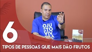 6 Tipos de Pessoas que mais dão frutos - Pr. Bruno Monteiro