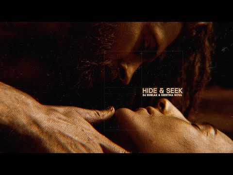 Dj Burlak feat. Kristina Nova - Hide & Seek  ( Official Video )
