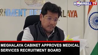 MEGHALAYA CABINET APPROVES MEDICAL SERVICES RECRUITMENT BOARD