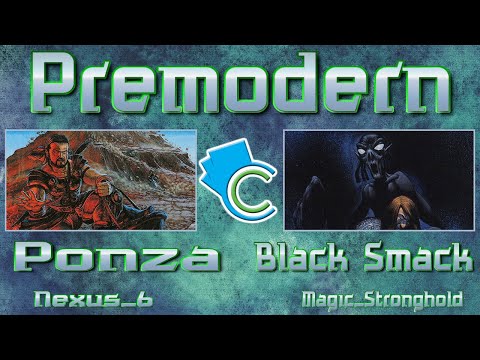 Premodern: Ponza vs Black Smack (Nexus_6 vs Magic_Stronghold)