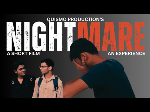 NIGHTMARE - AN EXPERIENCE |  QUISMO PRODUCTION 