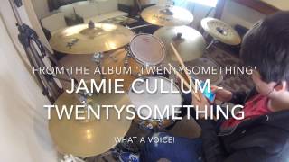 Jamie Cullum - TwentySomething (Drum Cover by Ciaran Fletcher - Viewable on Desktop only) HD