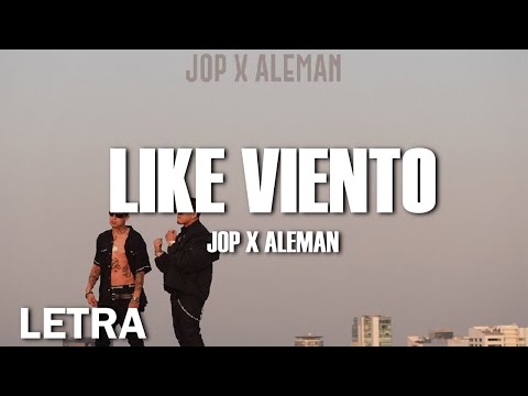 (LETRA) JOP x ALEMAN - LIKE VIENTO