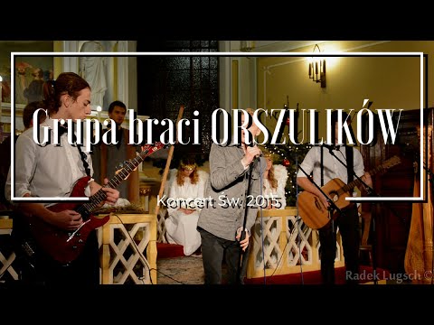 Grupa braci Orszulików - Koncert Świąteczny 2015