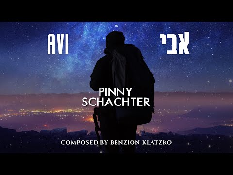 "Avi" "אבי" - Official Video - Pinny Schachter - Composed by Benzion Klatzko