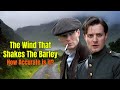 The Greatest IRISH WAR Movie The Wind That Shakes The Barley