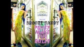 Brooke Candy - Pussy Make The Rules (Audio)